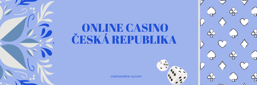 Česká online kasina Vše, co potřebujete vědět